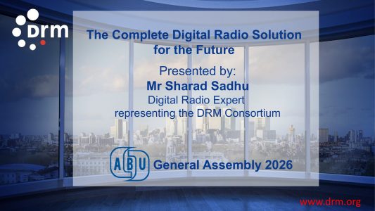 DRM presentation at the ABU General Assembly 2026: The Complete Digital Radio Solution for the Future, presented by Mr Sharad Sadhu representing the DRM Consortium.